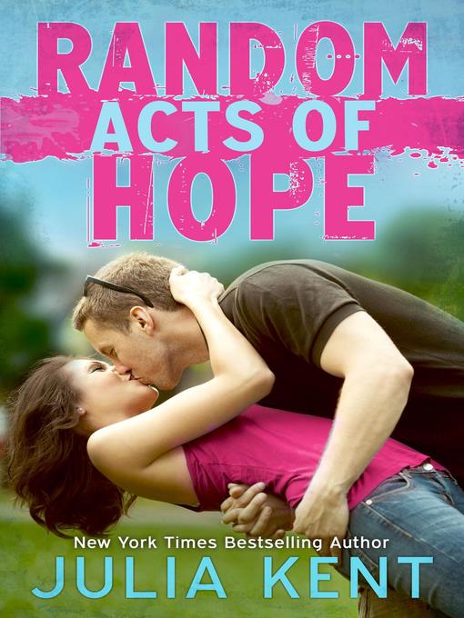 Title details for Random Acts of Hope by Julia Kent - Available